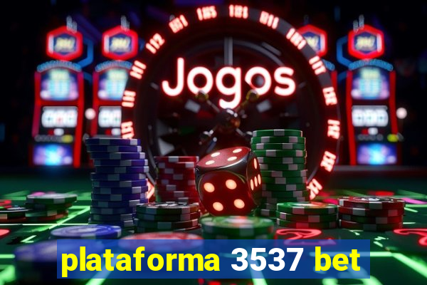 plataforma 3537 bet